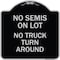 Signmission Driveway No Semis on Lot No Truck Turn Around Heavy-Gauge Aluminum Sign, 18" x 18", BS-1818-24127 A-DES-BS-1818-24127 - alternate 1